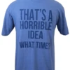 Horrible Idea Short Sleeve Printed Tee Shirt 2 Colors 2X, 3X, 5X -Fanatics Comlumbia Shop Horribleideahthrblue 42223.1685125953