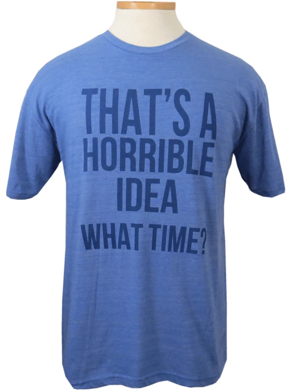 Horrible Idea Short Sleeve Printed Tee Shirt 2 Colors 2X, 3X, 5X 2 Horrible Idea Short Sleeve Printed Tee Shirt 2 Colors 2X, 3X, 5X
