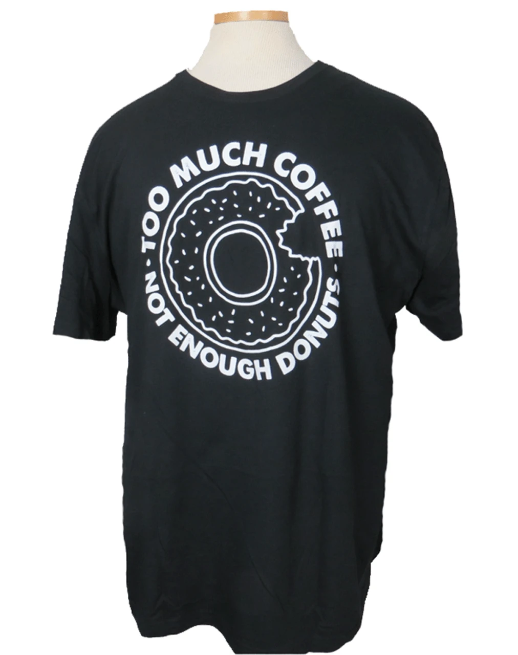 Too Much Coffee Not Enough Donuts Tee 3X 3 Too Much Coffee Not Enough Donuts Tee 3X
